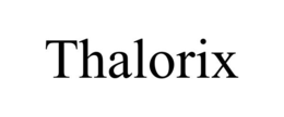 THALORIX trademark