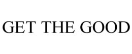 GET THE GOOD trademark