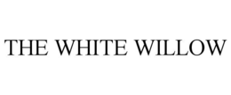 THE WHITE WILLOW trademark
