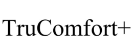 TRUCOMFORT+ trademark