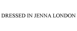 DRESSED IN JENNA LONDON trademark