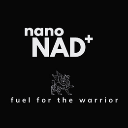 NANO NAD+ FUEL FOR THE WARRIOR trademark