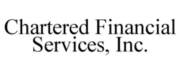 CHARTERED FINANCIAL SERVICES, INC. trademark