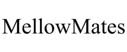 MELLOWMATES trademark