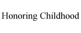 HONORING CHILDHOOD trademark