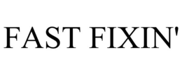 FAST FIXIN' trademark