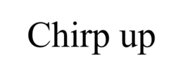 CHIRP UP trademark