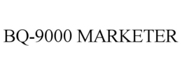 BQ-9000 MARKETER trademark