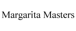 MARGARITA MASTERS trademark