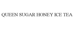 QUEEN SUGAR HONEY ICE TEA trademark
