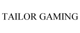 TAILOR GAMING trademark