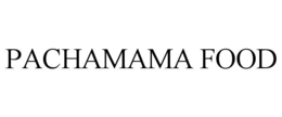 PACHAMAMA FOOD trademark
