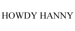 HOWDY HANNY trademark