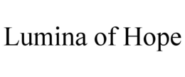 LUMINA OF HOPE trademark