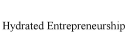 HYDRATED ENTREPRENEURSHIP trademark