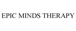 EPIC MINDS THERAPY trademark