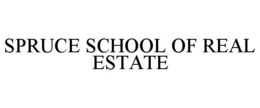 SPRUCE SCHOOL OF REAL ESTATE trademark