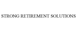 STRONG RETIREMENT SOLUTIONS trademark