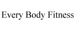 EVERY BODY FITNESS trademark