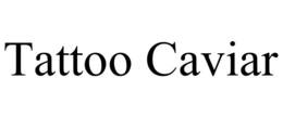 TATTOO CAVIAR trademark