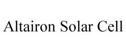 ALTAIRON SOLAR CELL trademark