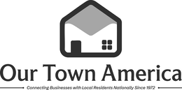 OUR TOWN AMERICA CONNECTING BUSINESSES WITH LOCAL RESIDENTS NATIONALLY SINCE 1972 trademark