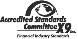ACCREDITED STANDARDS COMMITTEE X9 INC. FINANCIAL INDUSTRY STANDARDS trademark