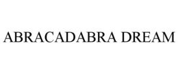 ABRACADABRA DREAM trademark