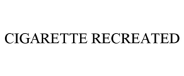 CIGARETTE RECREATED trademark