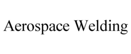 AEROSPACE WELDING trademark