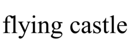 FLYING CASTLE trademark