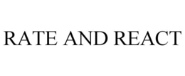 RATE AND REACT trademark