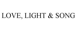 LOVE, LIGHT & SONG trademark