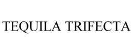 TEQUILA TRIFECTA trademark