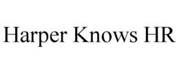 HARPER KNOWS HR trademark