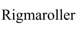 RIGMAROLLER trademark