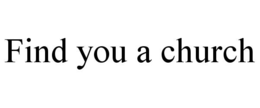 FIND YOU A CHURCH trademark