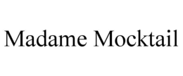 MADAME MOCKTAIL trademark