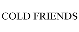 COLD FRIENDS trademark