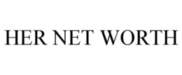 HER NET WORTH trademark