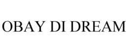 OBAY DI DREAM trademark
