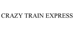 CRAZY TRAIN EXPRESS trademark