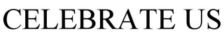 CELEBRATE US trademark
