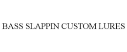 BASS SLAPPIN CUSTOM LURES trademark