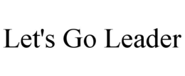 LET'S GO LEADER trademark