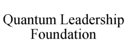 QUANTUM LEADERSHIP FOUNDATION trademark