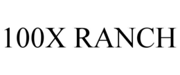 100X RANCH trademark