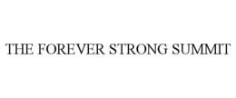 THE FOREVER STRONG SUMMIT trademark