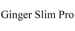GINGER SLIM PRO trademark