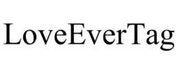 LOVEEVERTAG trademark